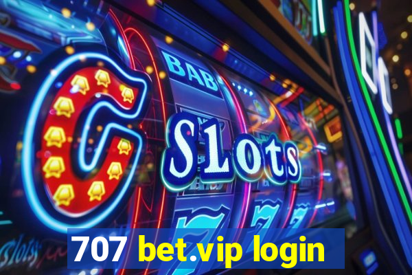 707 bet.vip login